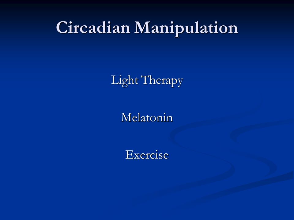 Circadian Manipulation Light Therapy MelatoninExercise