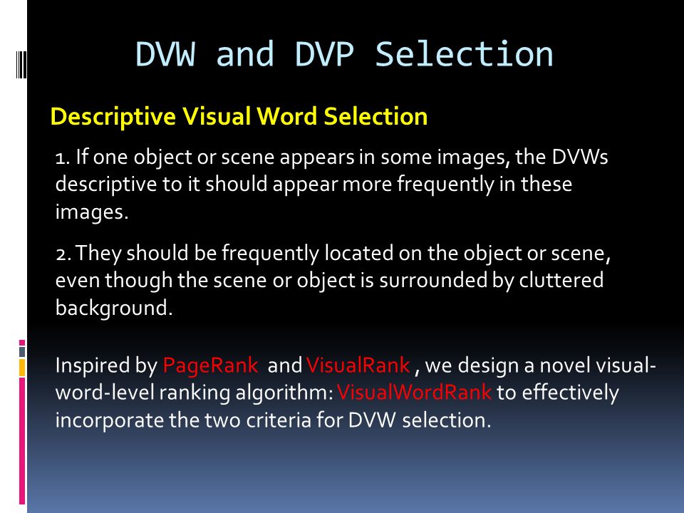 DVW and DVP Selection Descriptive Visual Word Selection 1.