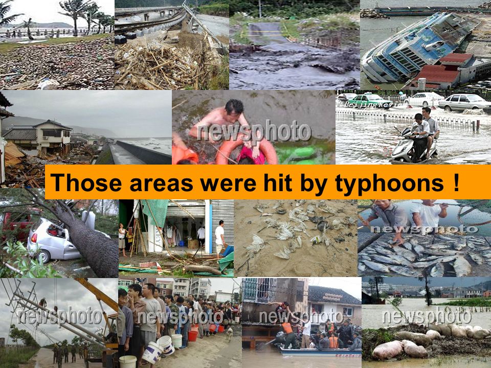 Those areas were hit by typhoons !