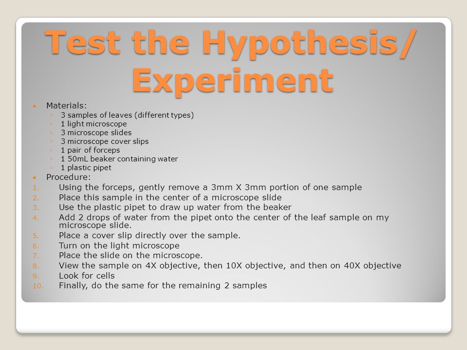 Test the Hypothesis/ Experiment Materials: ◦Myself Procedure: 1.