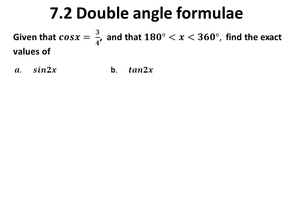 7.2 Double angle formulae
