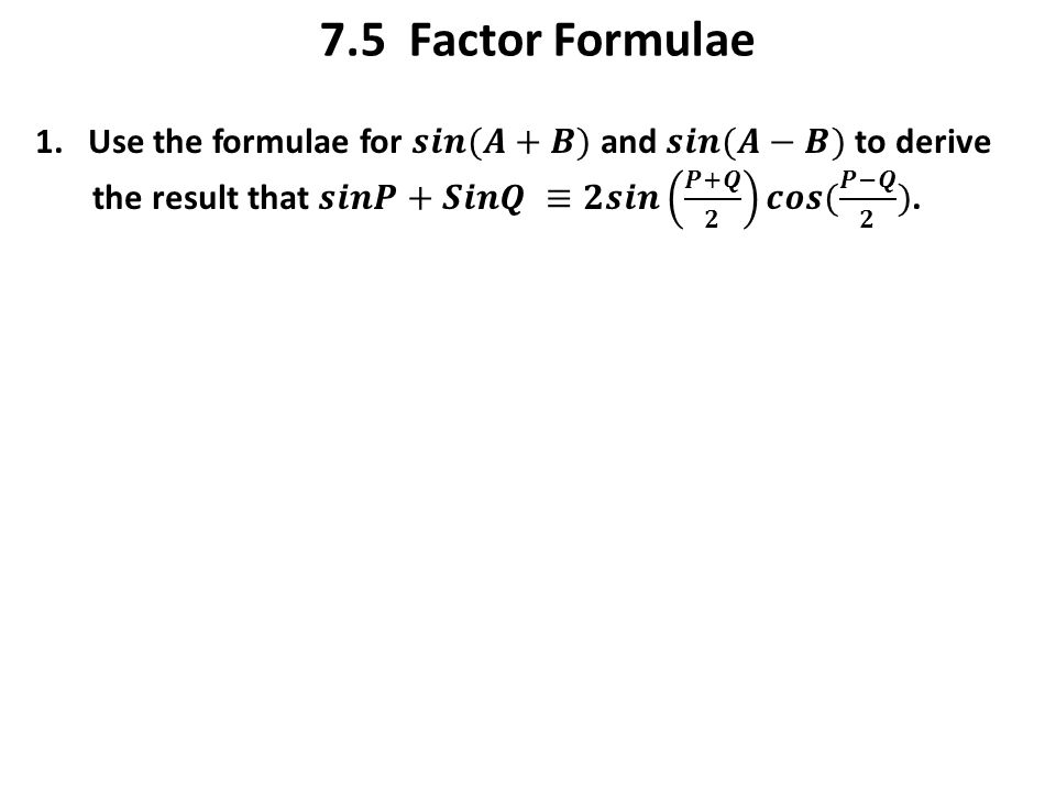 7.5 Factor Formulae