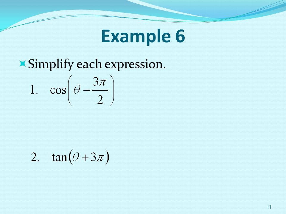 Example 6  Simplify each expression. 11