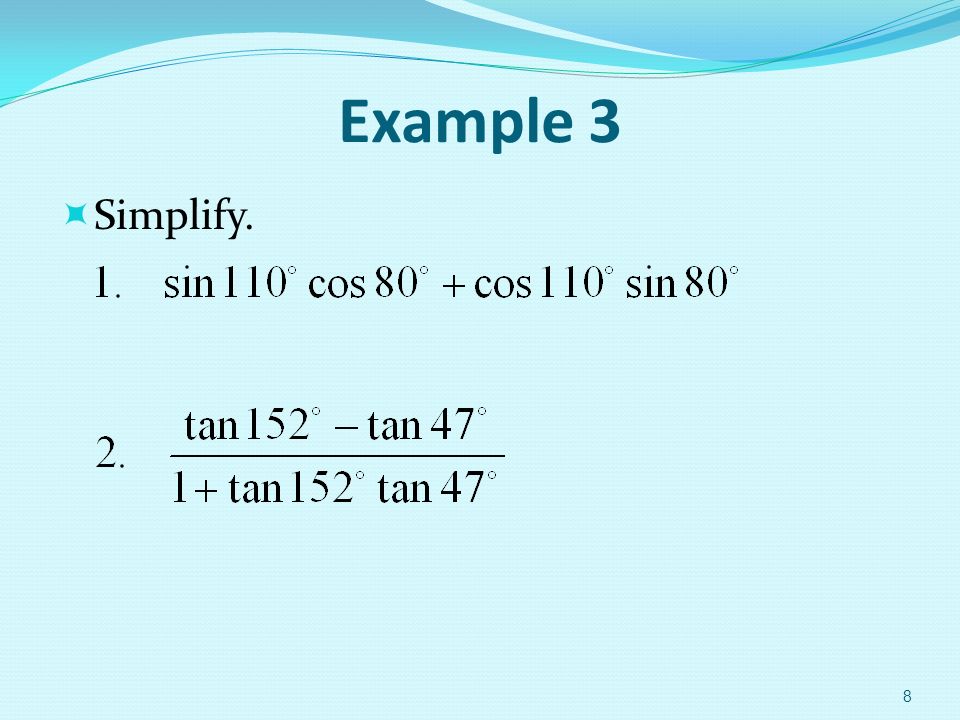 Example 3  Simplify. 8