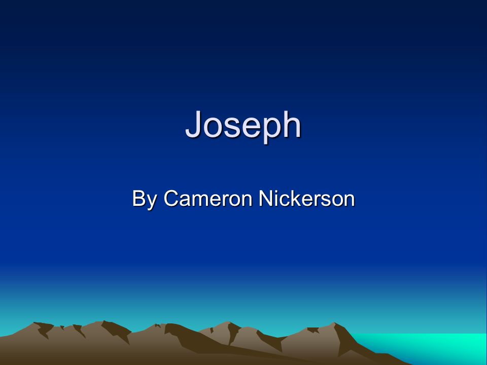 Joseph By Cameron Nickerson