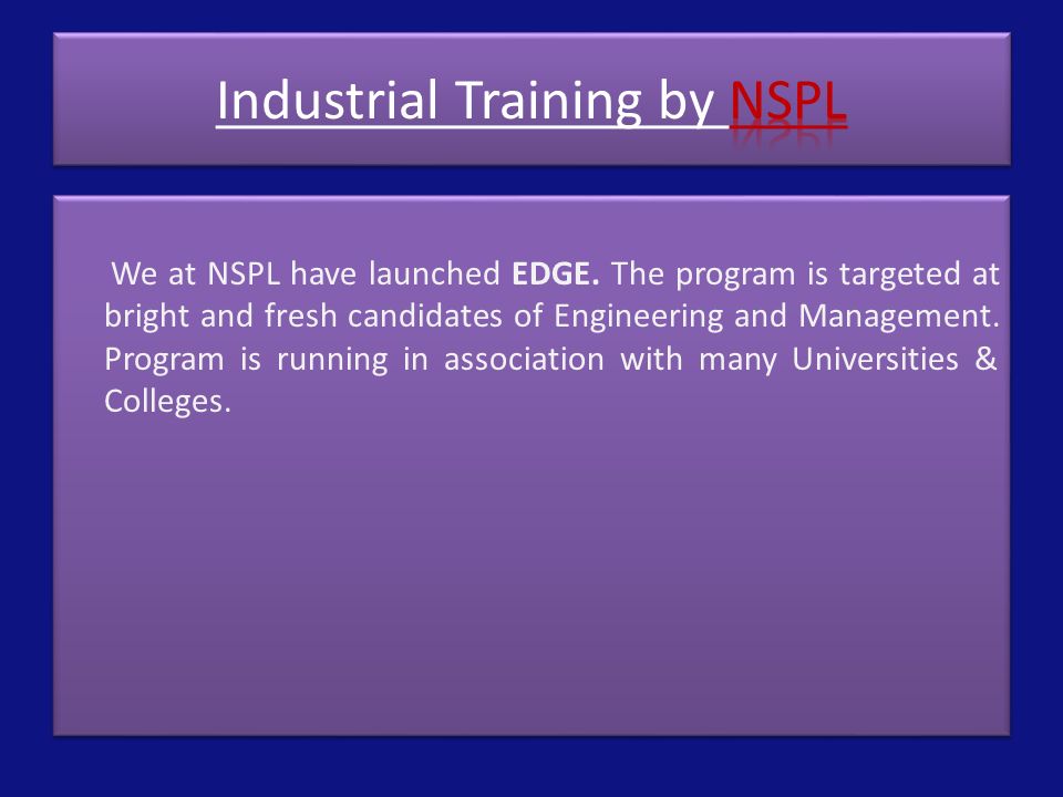 We at NSPL have launched EDGE.