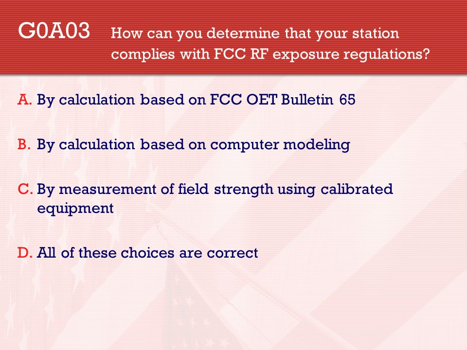 G0A03 How can you determine that your station complies with FCC RF exposure regulations.