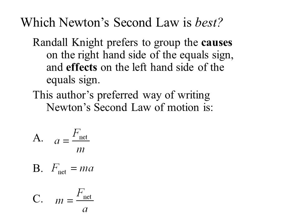 Which Newton’s Second Law is best.