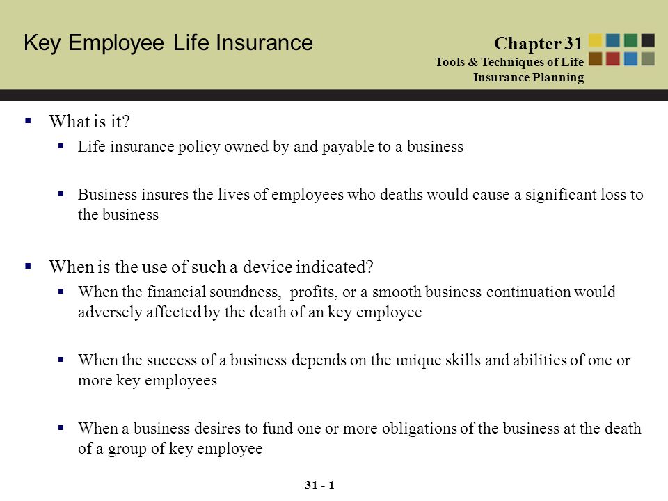 Key Employee Life Insurance Chapter 31 Tools & Techniques of Life