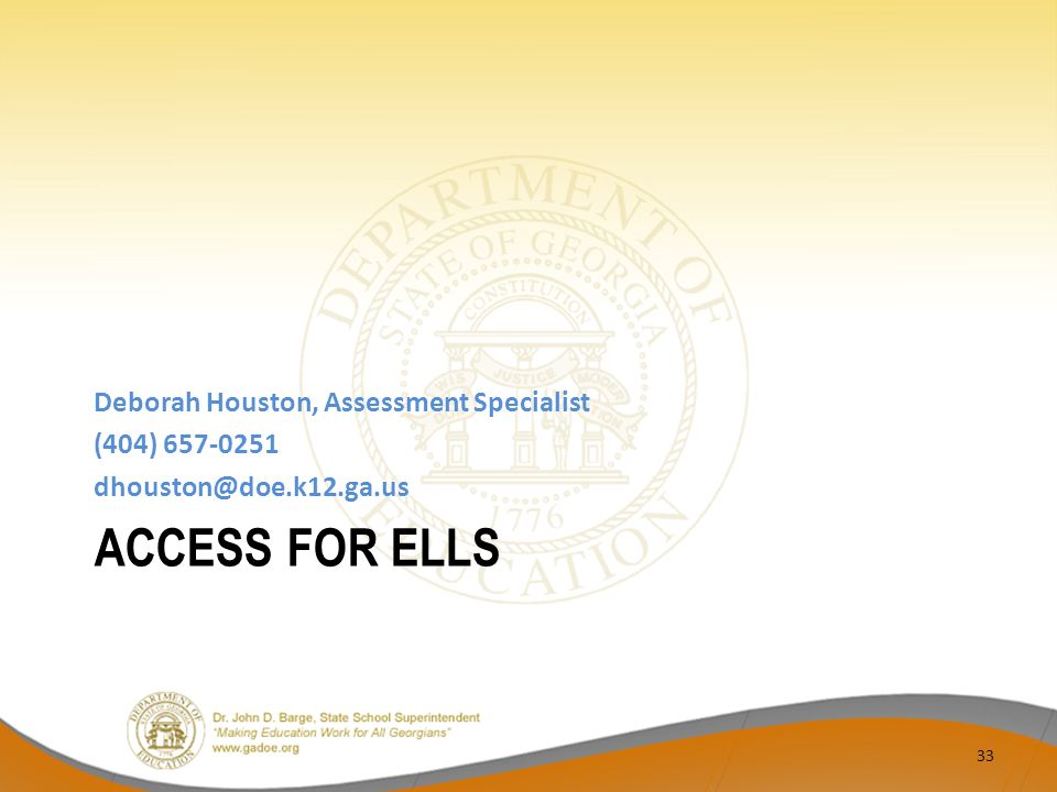 ACCESS FOR ELLS Deborah Houston, Assessment Specialist (404)