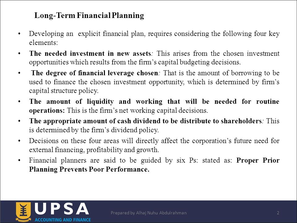 Long-Term Financial Planning Long-term financial planning refers to the  systematic formulation of the way to achieving a corporation's long-term  financial. - ppt download