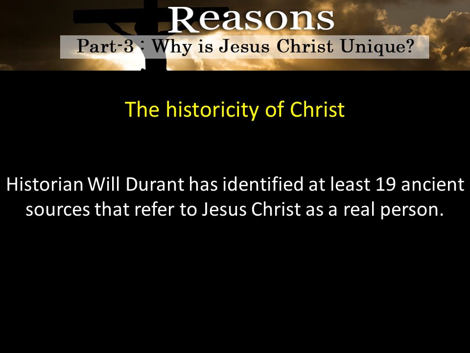 the historicity of christ historian will durant has identified at