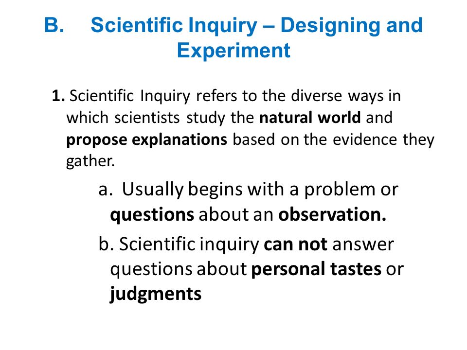 B.Scientific Inquiry – Designing and Experiment 1.