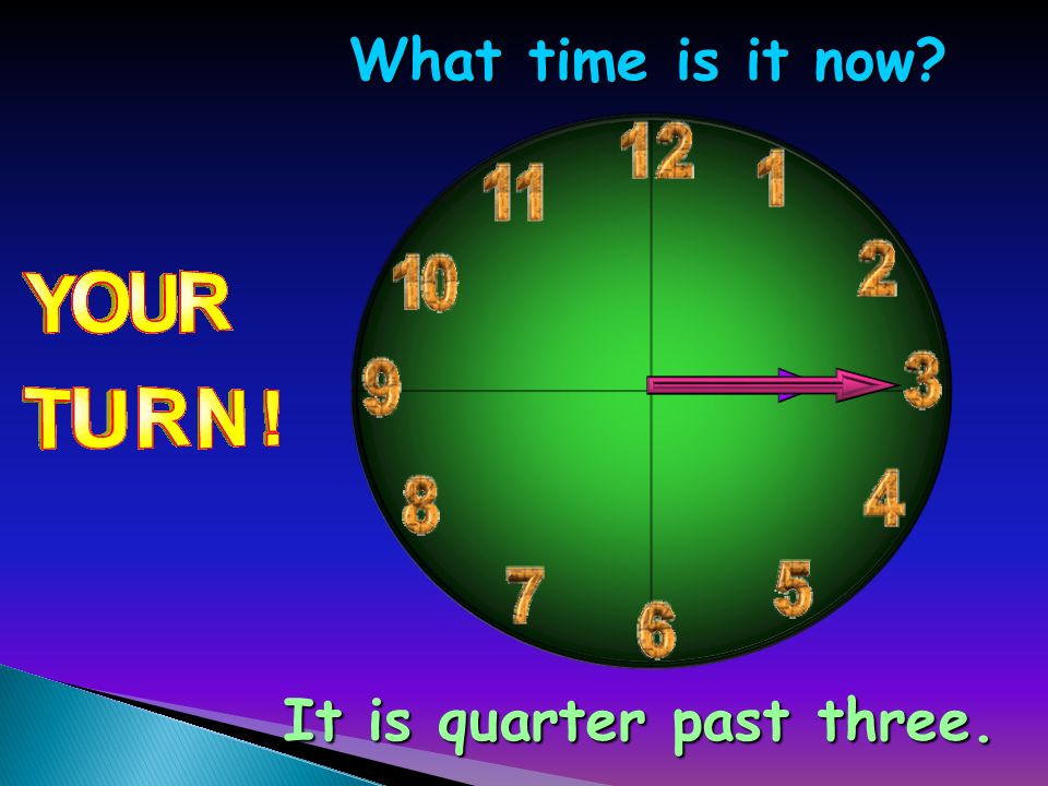 It is Quarter past three. What time is it Now. Short hour