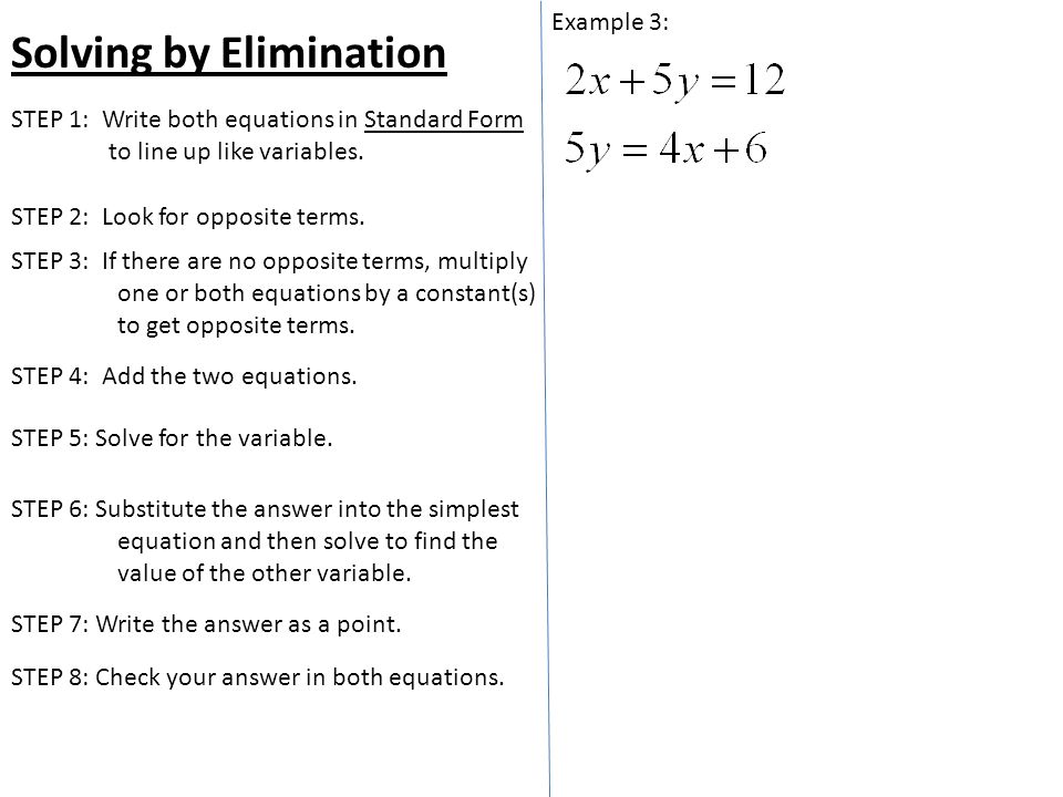 Solving by Elimination Example 3: STEP 2: Look for opposite terms.