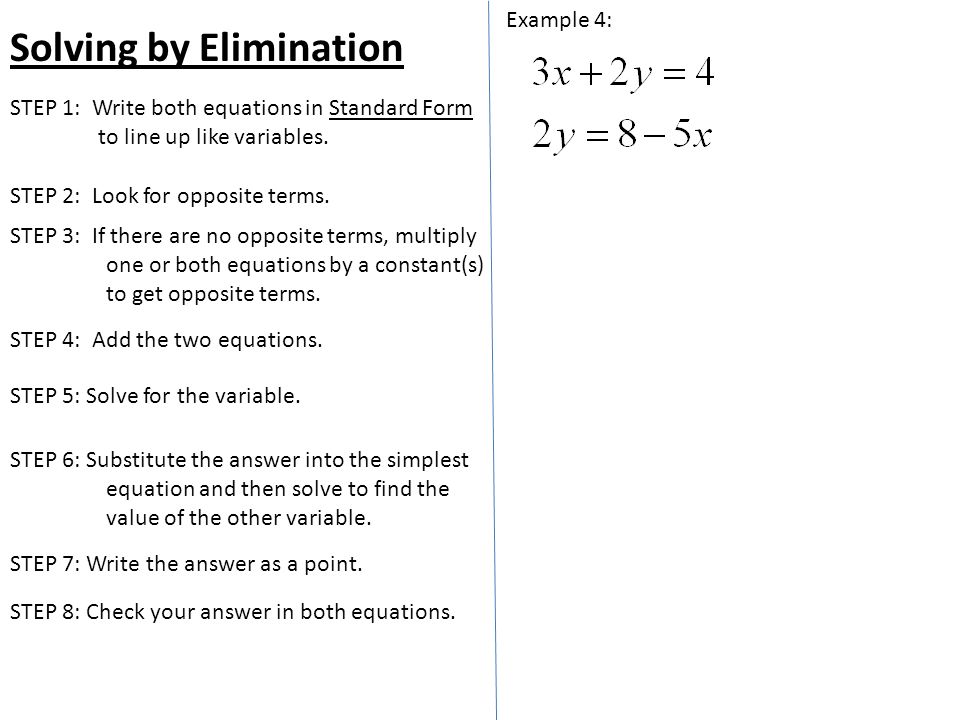 Solving by Elimination Example 4: STEP 2: Look for opposite terms.