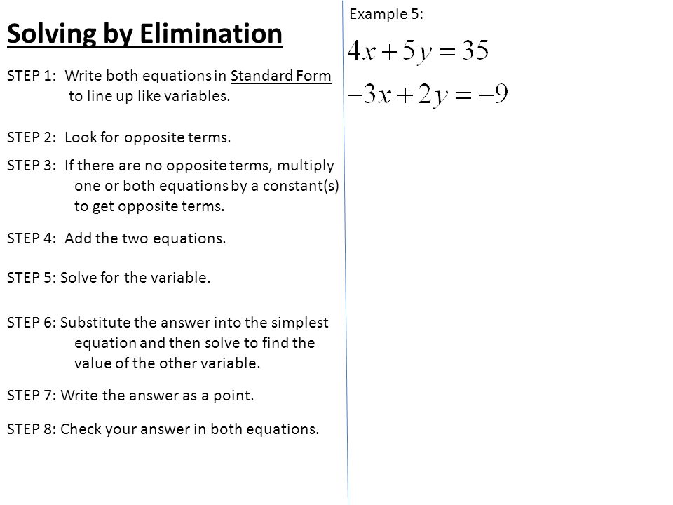 Solving by Elimination Example 5: STEP 2: Look for opposite terms.