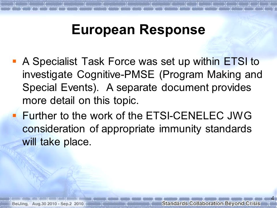 European Response  A Specialist Task Force was set up within ETSI to investigate Cognitive-PMSE (Program Making and Special Events).