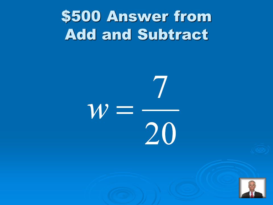 Add and Subtract $500 Solve: