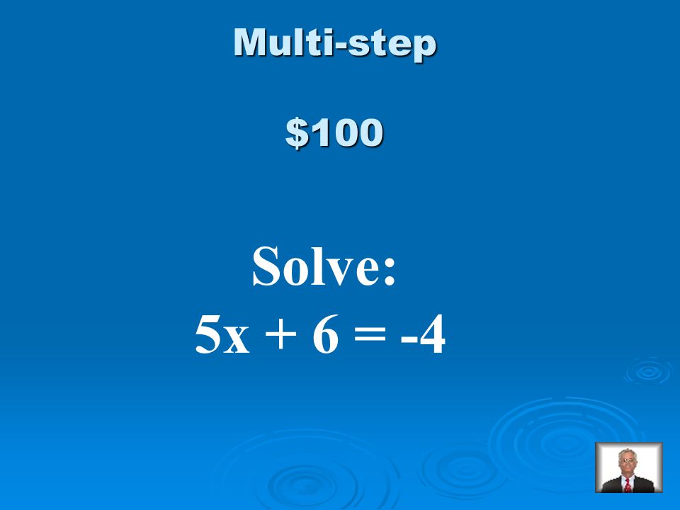 $500 Answer from Multiply and Divide g = -10