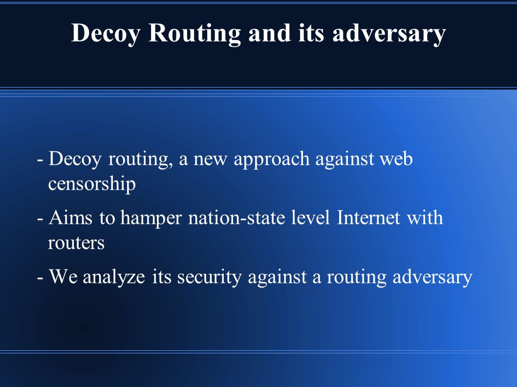 Routing Around Decoys Max Schuchard, John Geddes, Christopher Thompson,  Nicholas Hopper Proposed in FOCI'11, USINIX Security'11 and CCS'11  Presented by: - ppt download