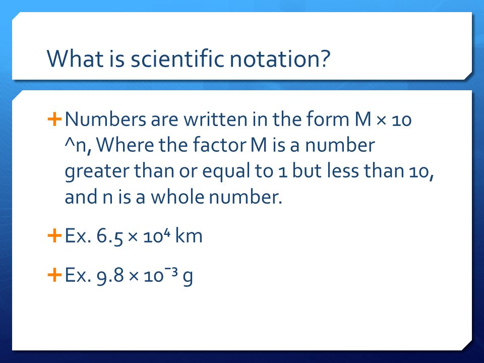 What is scientific notation.