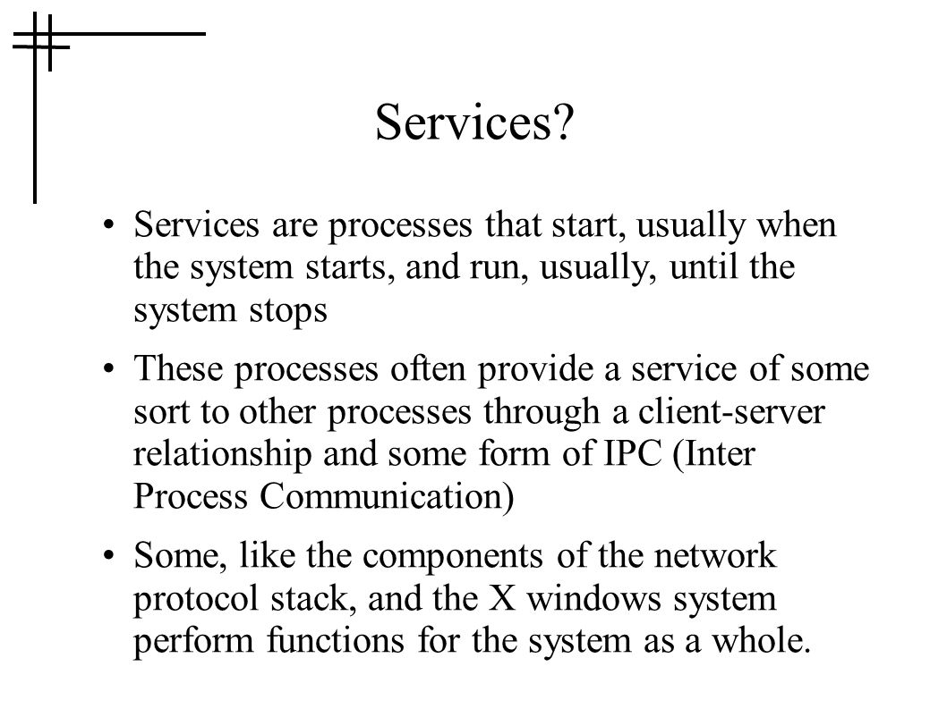 COMP075 OS2 Managing Linux Services. Services? Services Are Processes ...