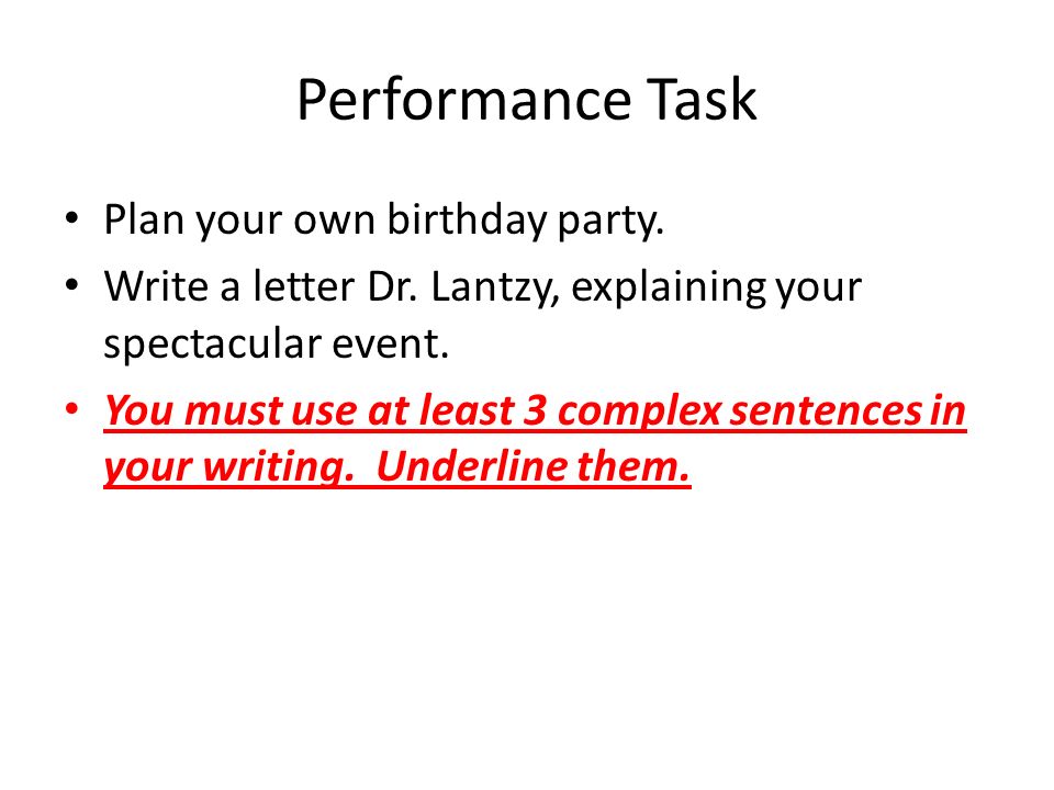 Performance Task Plan your own birthday party. Write a letter Dr.