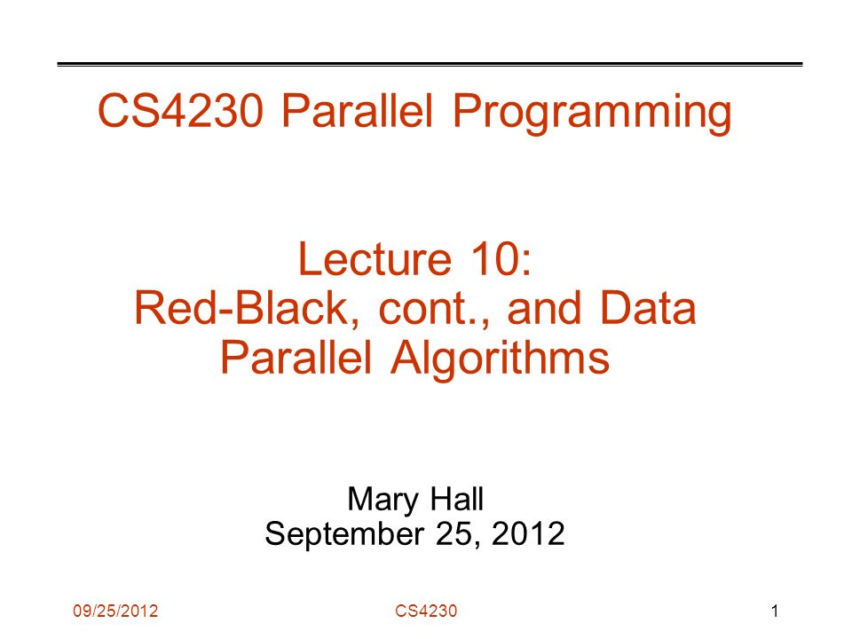 09/25/2012CS4230 CS4230 Parallel Programming Lecture 10: Red-Black ...