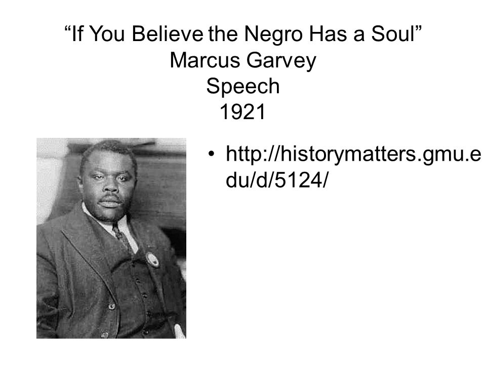 If You Believe the Negro Has a Soul Marcus Garvey Speech du/d/5124/