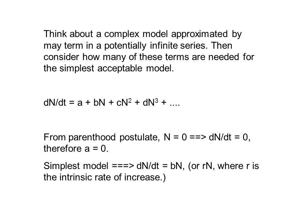 Think about a complex model approximated by may term in a potentially infinite series.
