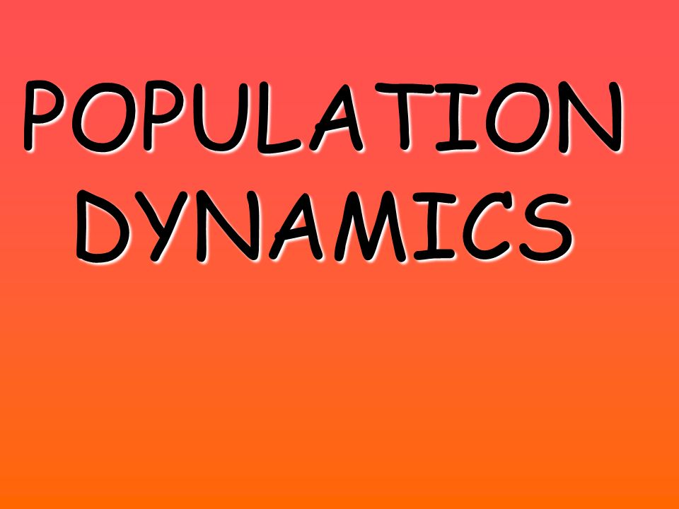 POPULATION DYNAMICS