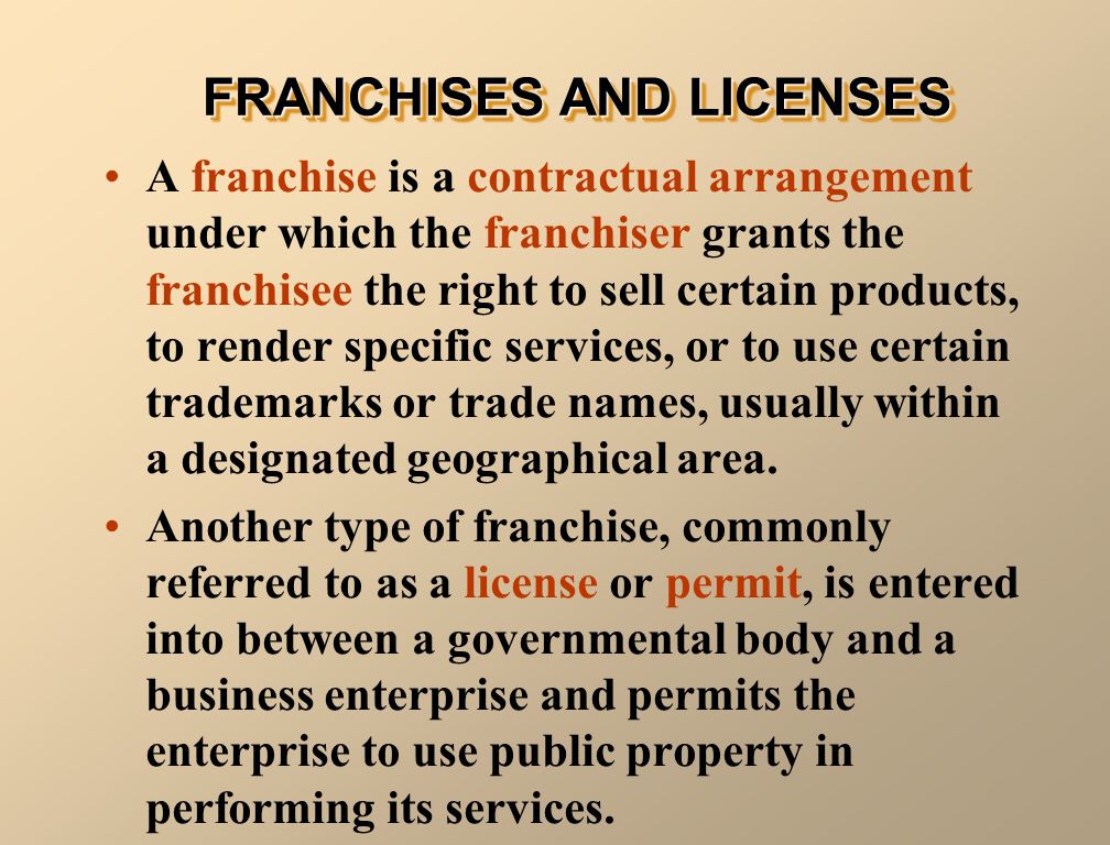 A franchise is a contractual arrangement under which the franchiser grants the franchisee the right to sell certain products, to render specific services, or to use certain trademarks or trade names, usually within a designated geographical area.