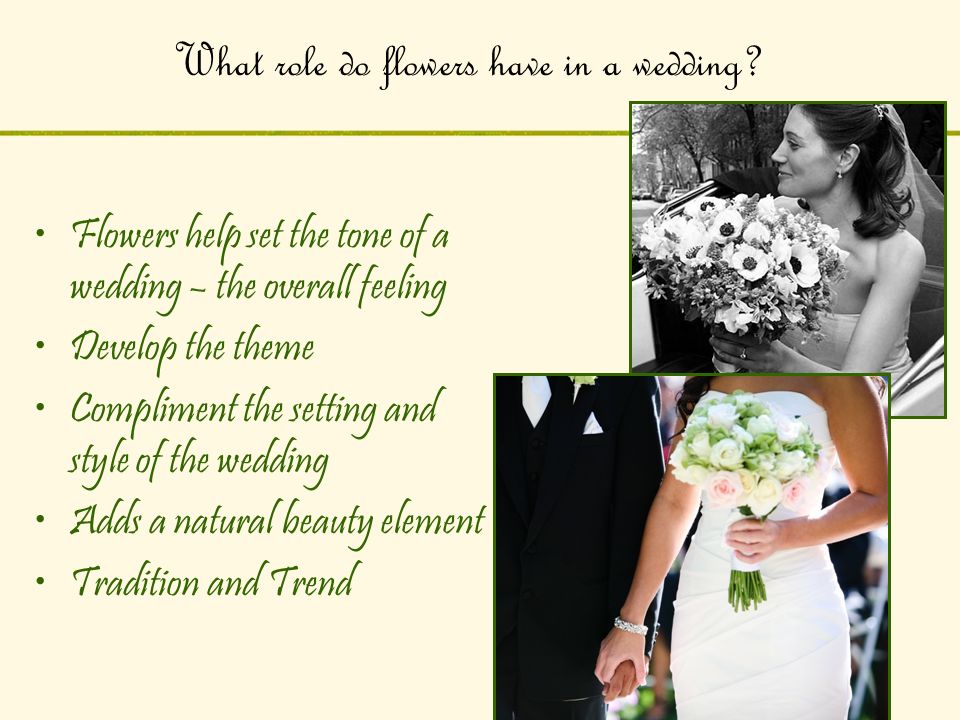 What role do flowers have in a wedding.
