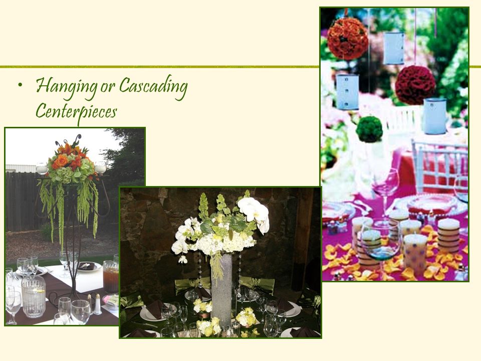 Hanging or Cascading Centerpieces