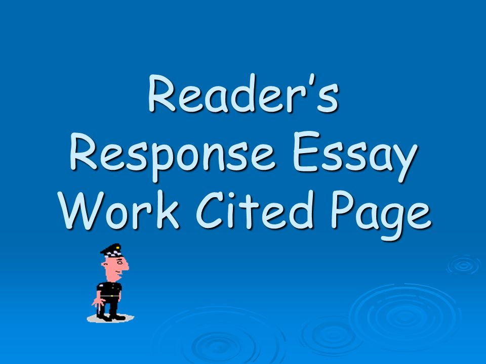 Essay For Health Readers Response Essay Work Cited Page Paper Essay also Graduating From High School Essay Readers Response Essay Work Cited Page Step At The End Of The National Honor Society High School Essay
