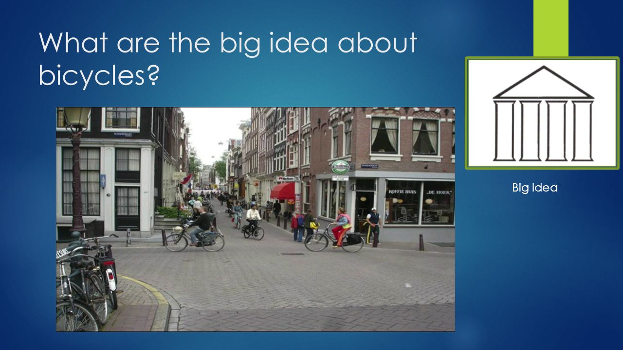 What are the big idea about bicycles Big Idea