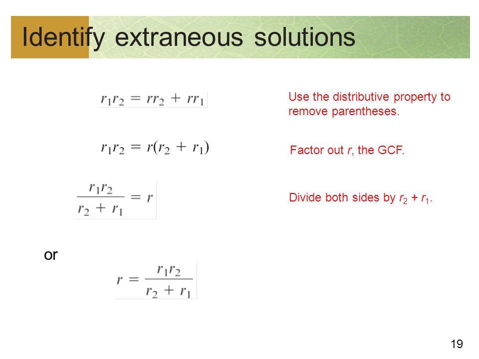 19 Identify extraneous solutions Use the distributive property to remove parentheses.