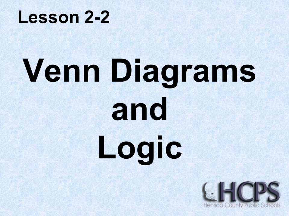 venn diagrams and logic lesson 2 2 venn diagrams show venn diagram lesson
