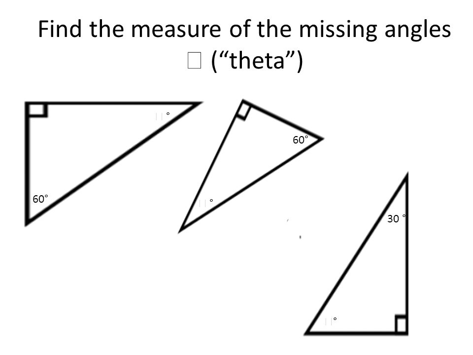 Find the measure of the missing angles  ( theta ) 60°  ° °  ° ° °° 30 °