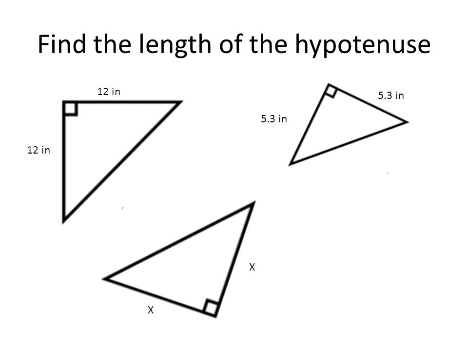 Find the length of the hypotenuse 12 in 5.3 in X X