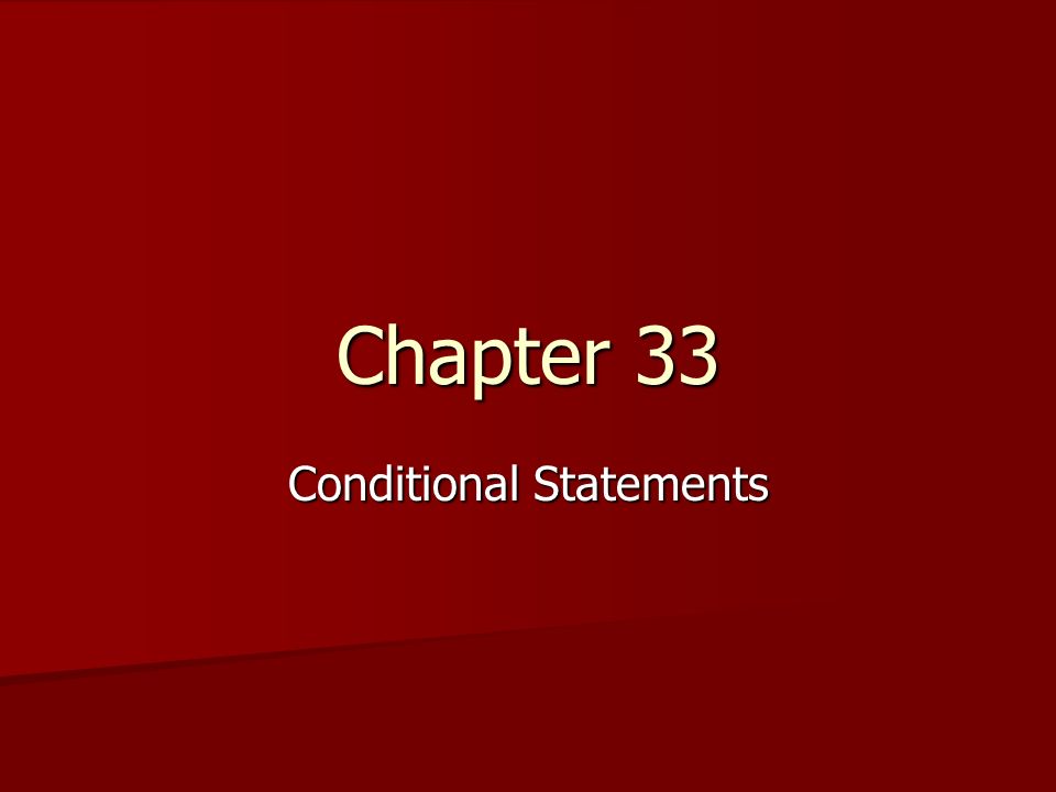 Chapter 33 Conditional Statements What Is A Condition While You May