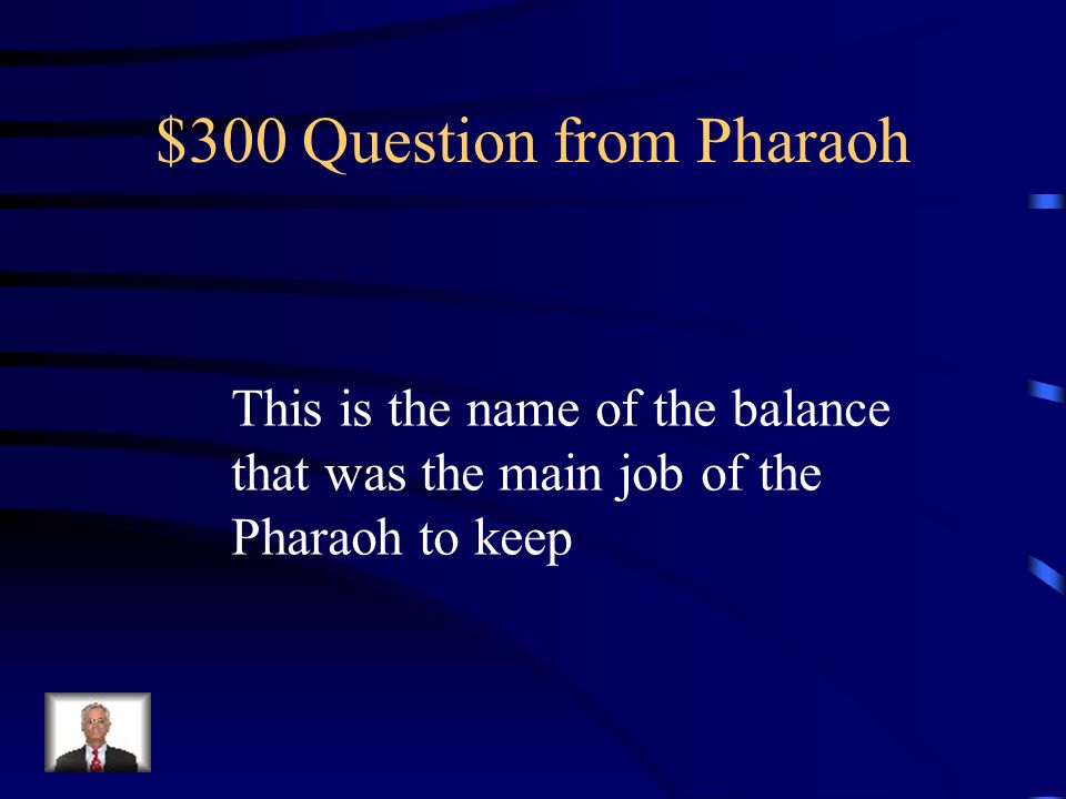 $200 Answer from Pharaoh What is a vizier