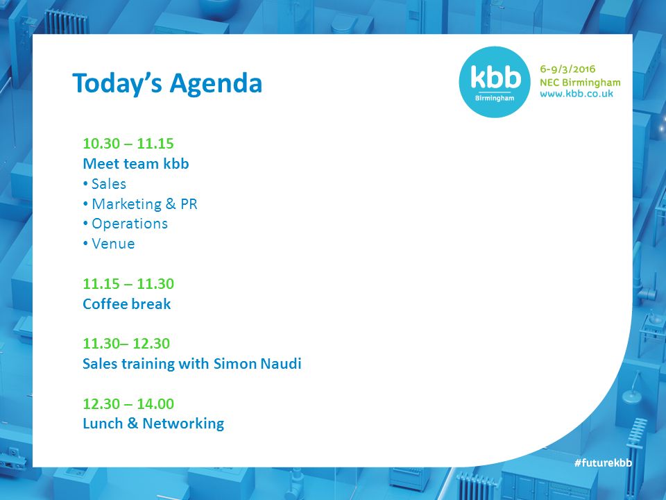 Today's Agenda – Meet team kbb Sales Marketing & PR Operations Venue –  Coffee break 11.30– Sales training with Simon Naudi. - ppt download