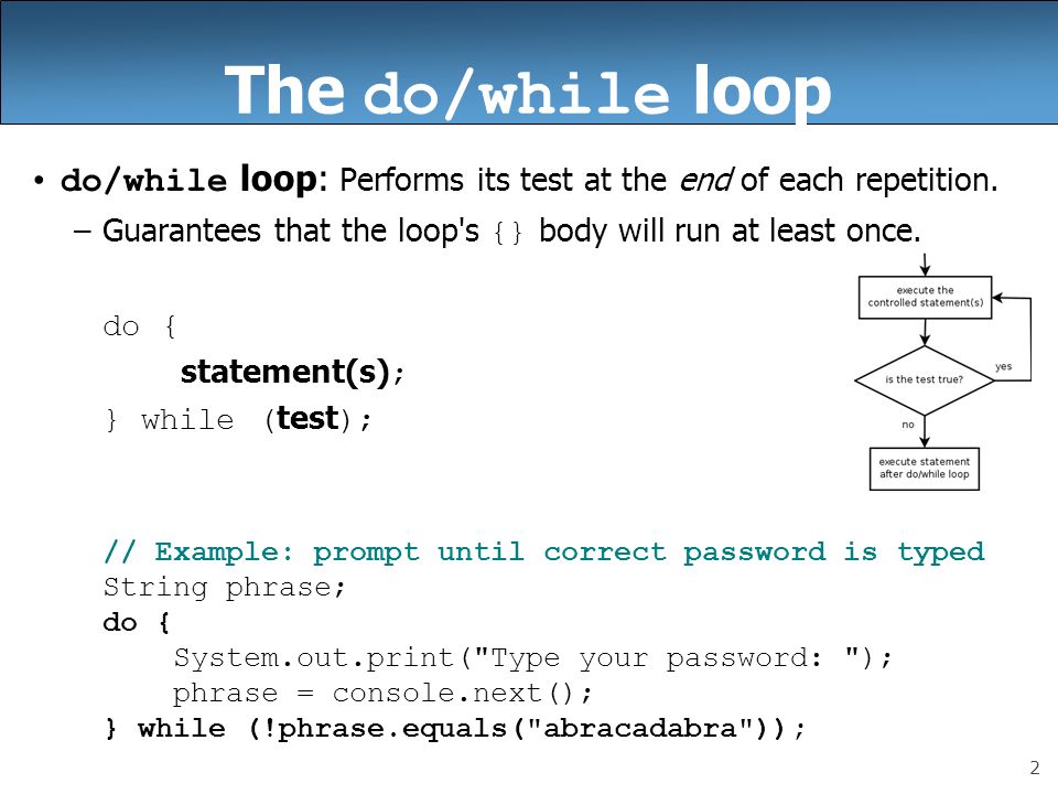 do while loops another type of indefinite loop 2 the do while loop