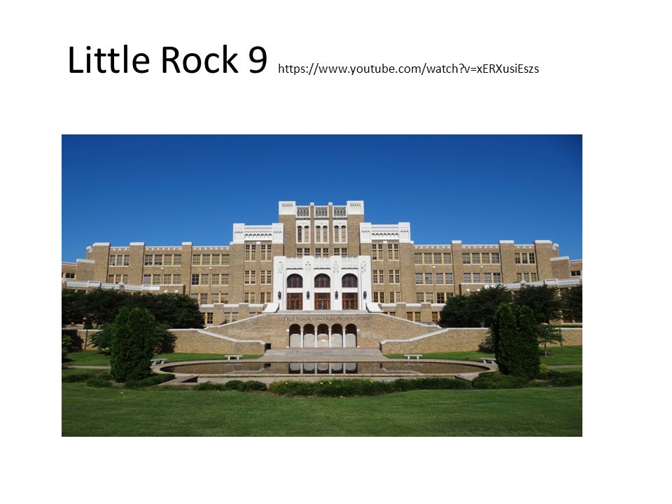 Little Rock 9   v=xERXusiEszs