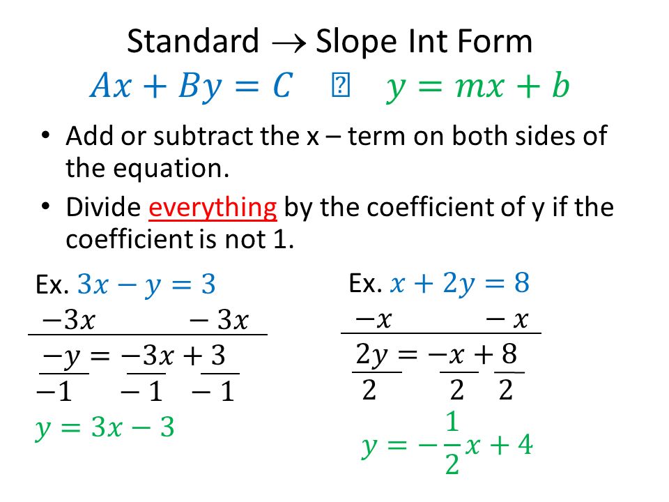 Add or subtract the x – term on both sides of the equation.