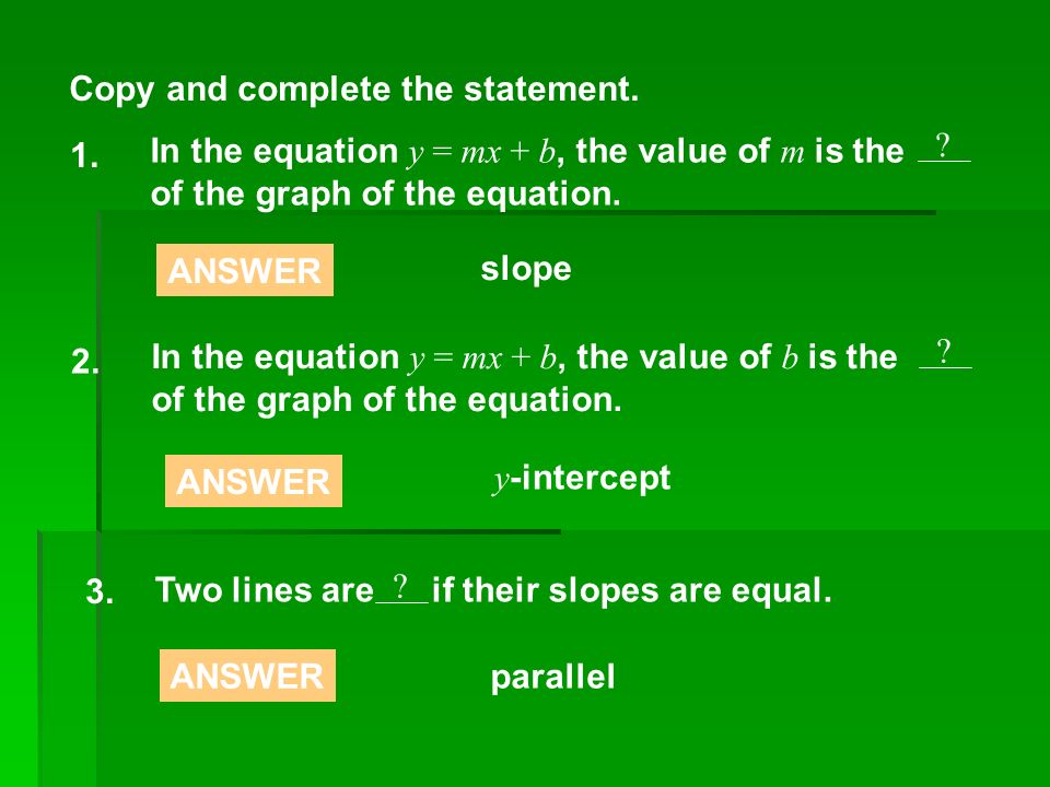 y -intercept ANSWER slope ANSWER Copy and complete the statement.