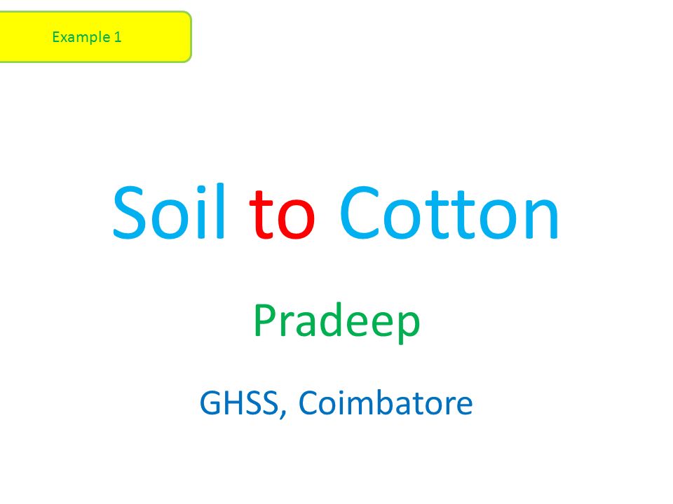 Soil to Cotton Pradeep GHSS, Coimbatore Example 1