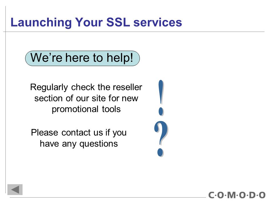 Launching Your SSL services We’re here to help.